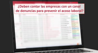 ¿Deben contar las empresas con un canal de denuncias para prevenir el acoso laboral?