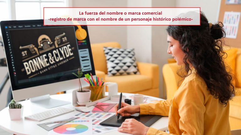 La fuerza del nombre o marca comercial -registro de marca con el nombre de un personaje histórico polémico-