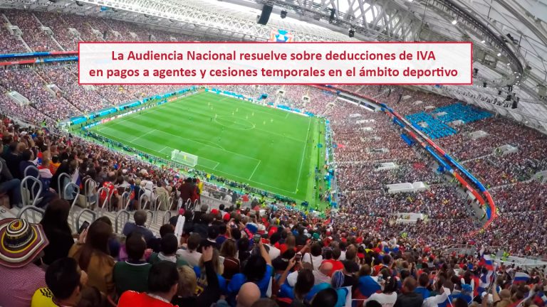 La Audiencia Nacional resuelve sobre deducciones de IVA en pagos a agentes y cesiones temporales en el ámbito deportivo
