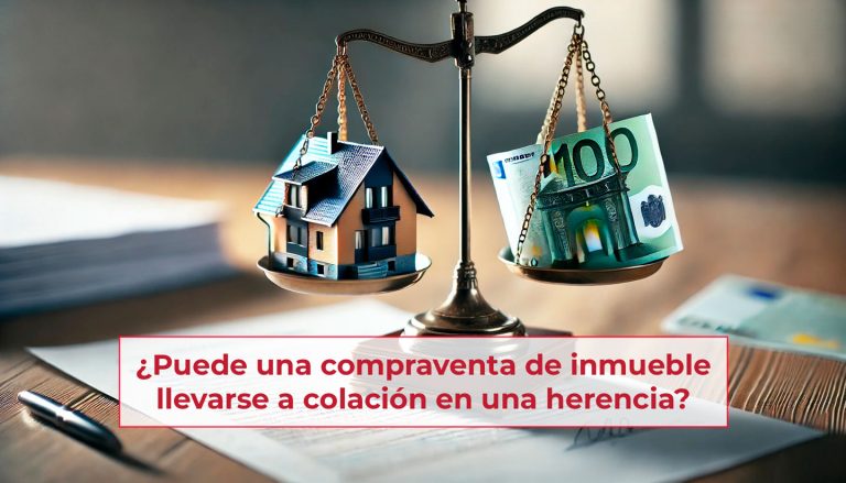 ¿Puede una compraventa de inmueble llevarse a colación en una herencia?