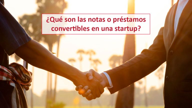 ¿Qué son las notas o préstamos convertibles en una startup?
