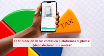 La tributación de las ventas en plataformas digitales: ¿debo declarar mis ventas?