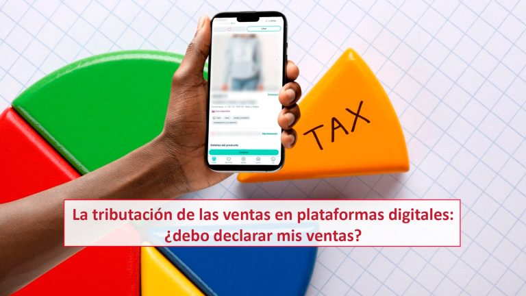 La tributación de las ventas en plataformas digitales: ¿debo declarar mis ventas?