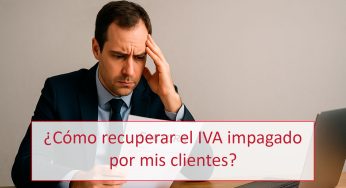 ¿Cómo recuperar el IVA impagado por mis clientes?