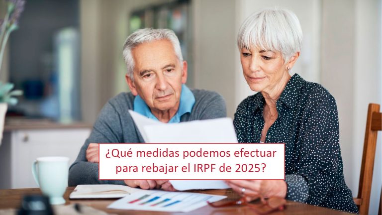¿Qué medidas podemos efectuar para rebajar el IRPF de 2025?