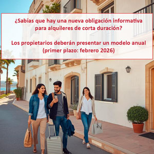 ¿Sabías que hay una nueva obligación informativa para alquileres de corta duración? Los propietarios deberán presentar un modelo anual (primer plazo: febrero 2026)
