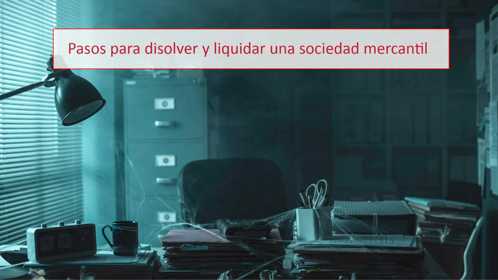 Pasos Para Disolver Y Liquidar Una Sociedad Mercantil
