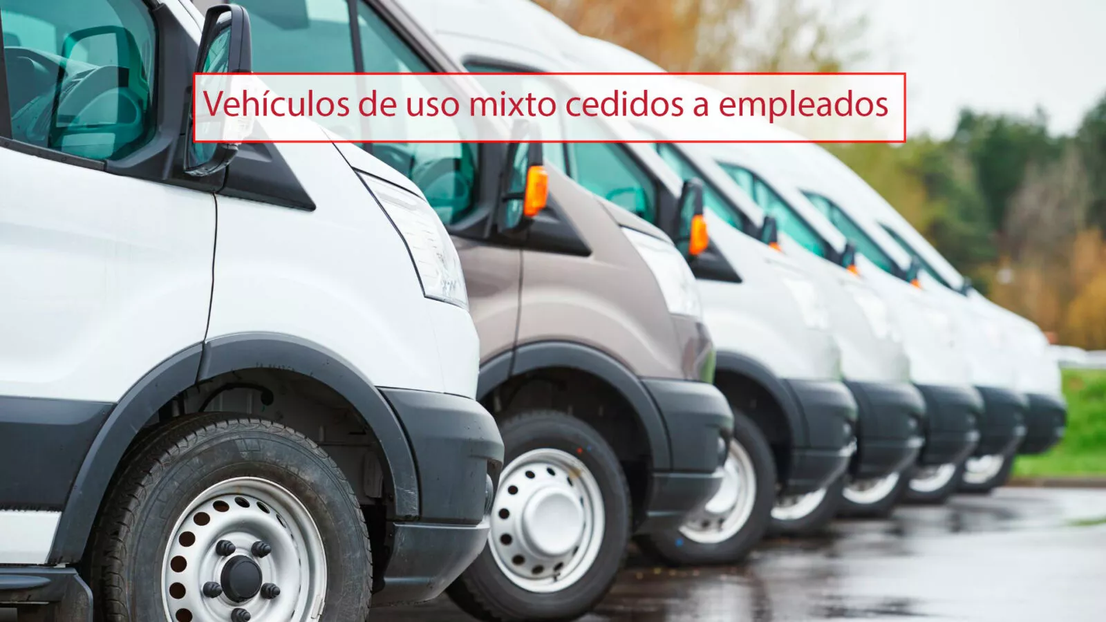 Vehiculos De Uso Mixto Cedido A Empleados