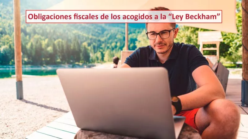 Obligaciones Fiscales De Los Acogidos A La Ley Beckham