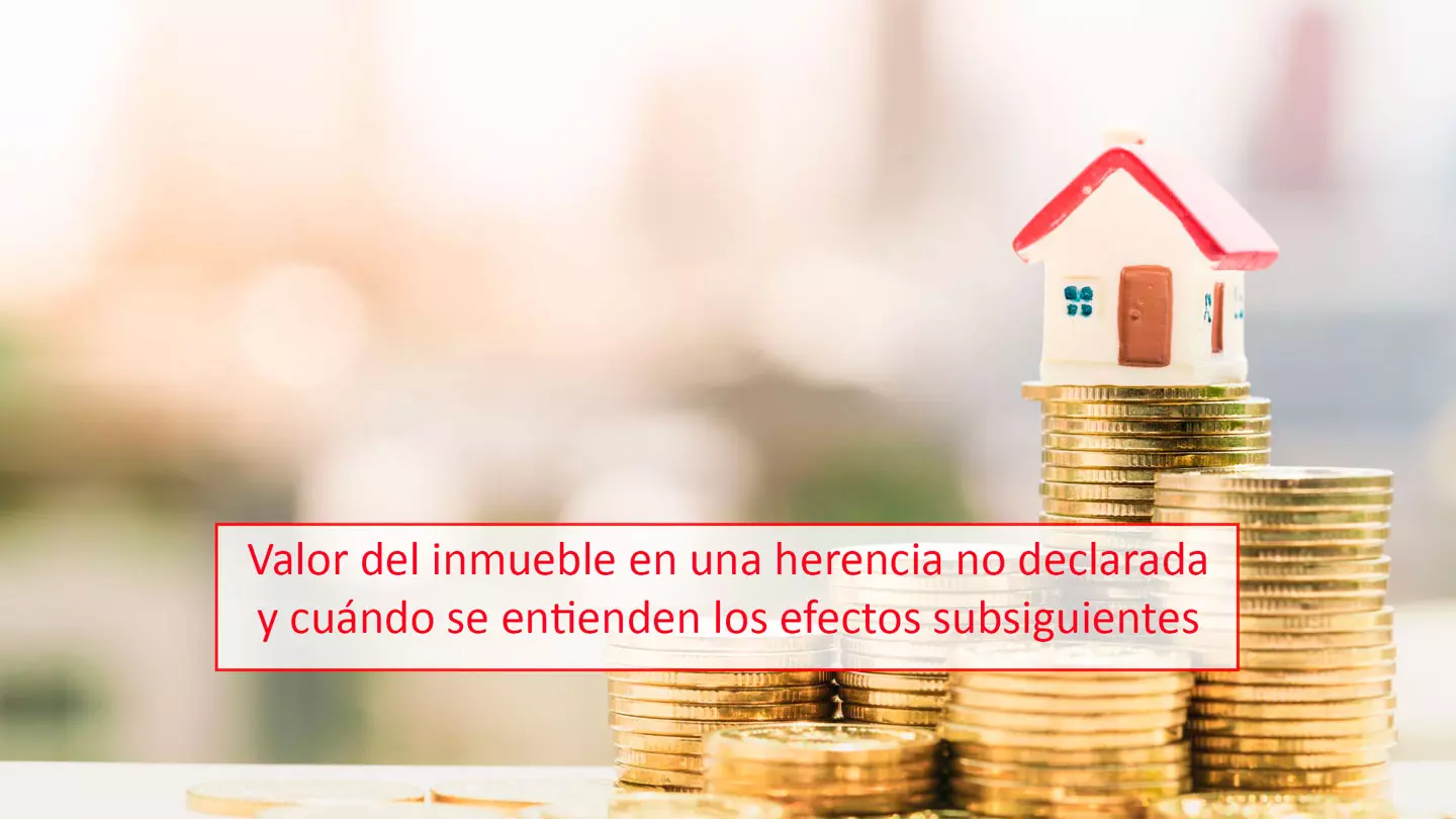 Valor Inmueble Herencia No Declarada
